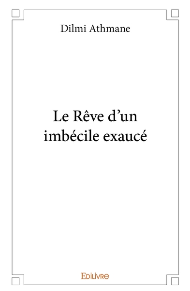 Picture of Le Rêve d'un imbécile exaucé