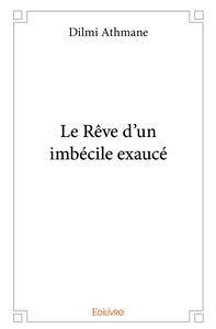 Image de Le Rêve d'un imbécile exaucé