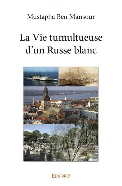 Picture of La vie tumultueuse d'un russe blanc