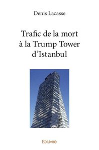 Image de Trafic de la mort à la trump tower d’istanbul