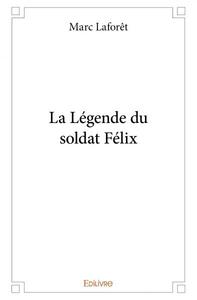 Image de La légende du soldat félix