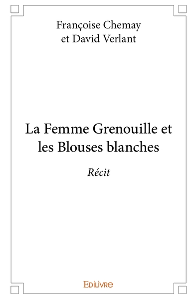 Picture of La Femme Grenouille et les Blouses blanches