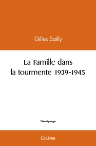 Image de La Famille dans la tourmente 1939-1945
