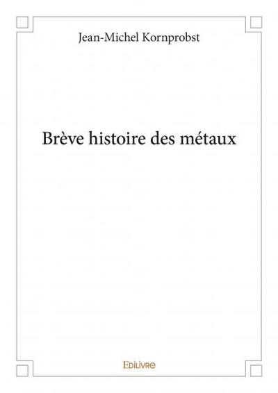 Image de Brève histoire des métaux