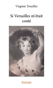 Picture of Si Versailles m'était conté