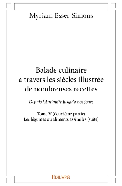 Picture of Balade culinaire à travers les siècles, illustrée de nombreuses recettes - Tome 5