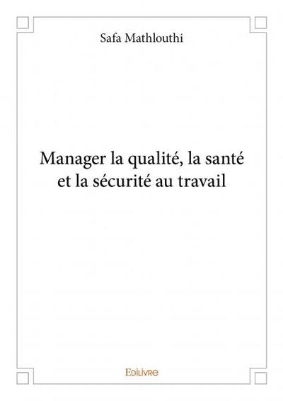 Image de Manager la qualité, la santé et la sécurité au travail