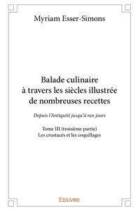 Picture of Balade culinaire à travers les siècles, illustrée de nombreuses recettes - Tome 3