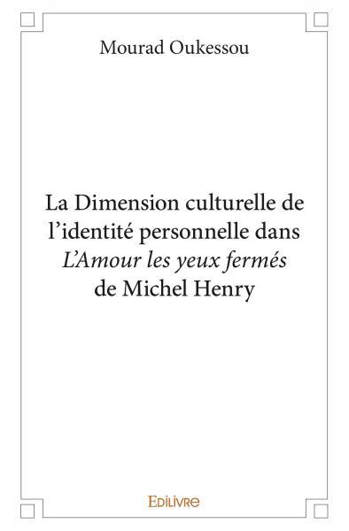 Image de La dimension culturelle de l’identité personnelle dans l’amour les yeux fermés de michel henry