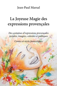 Picture of La Joyeuse Magie des expressions provençales