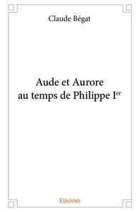 Picture of Aude et Aurore au temps de Philippe Ier
