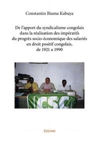 Image de De l’apport du syndicalisme congolais dans la réalisation des impératifs du progrès socio-économique des salariés en droit positif congolais, de 1921 a 1990