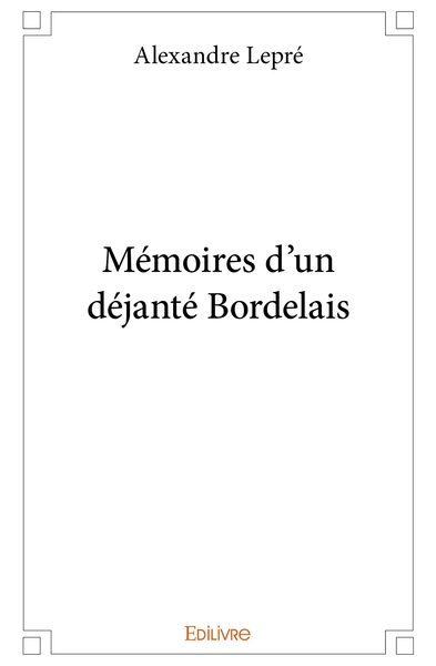 Picture of Mémoires d'un déjanté Bordelais