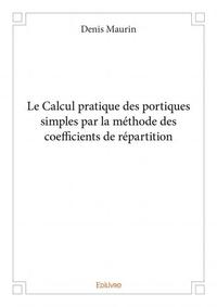 Image de Le calcul pratique des portiques simples par la méthode des coefficients de répartition