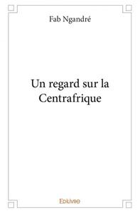 Picture of Un regard sur la centrafrique
