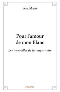 Picture of Pour l'amour de mon blanc