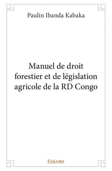Image de Manuel de droit forestier et de législation agricole de la rd congo