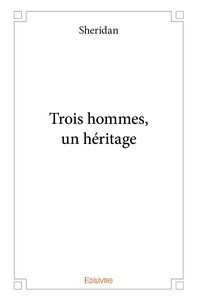 Picture of Trois hommes, un héritage