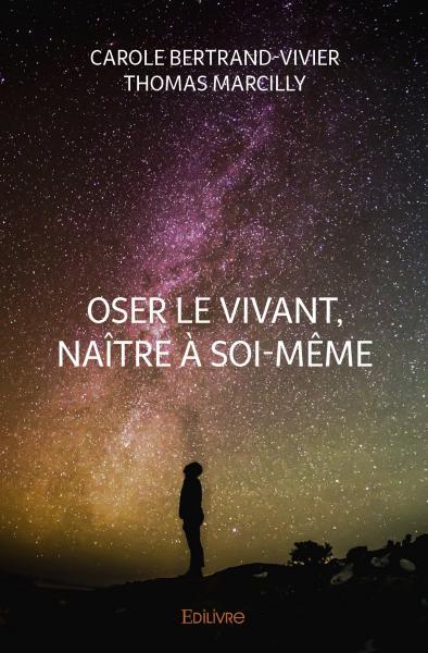 Image de Oser le vivant, naître à soi même