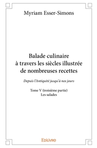 Picture of Balade culinaire à travers les siècles, illustrée de nombreuses recettes - Tome 5