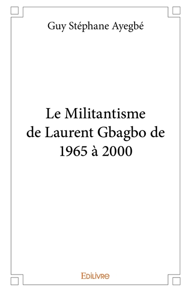 Picture of Le Militantisme de Laurent Gbagbo de 1965 à 2000