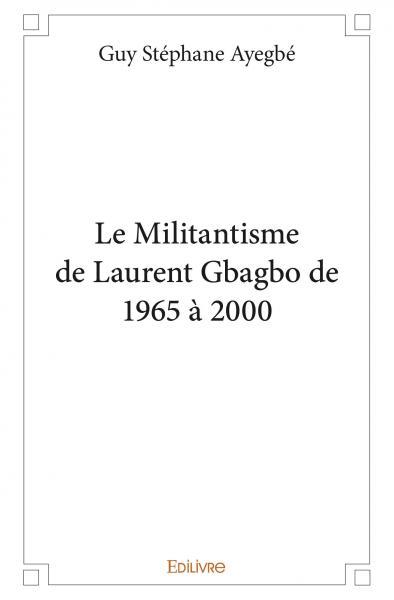 Picture of Le militantisme de laurent gbagbo de 1965 à 2000