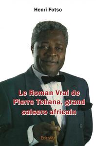 Image de Le roman vrai de pierre tchana, grand salsero africain