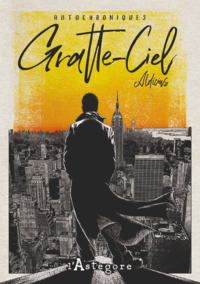 Picture of GRATTE-CIEL : AUTOCHRONIQUES