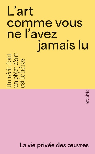 Image de L'art comme vous ne l'avez jamais lu - La vie privée des oeuvres n°1 à 4