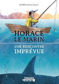 Image de Horace le marin - une rencontre imprévue