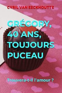 Picture of GRÉGORY, 40 ANS, TOUJOURS PUCEAU : TROUVERA-T-IL L'AMOUR ?