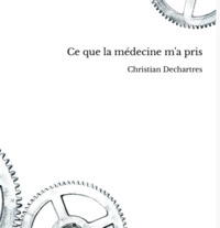 Picture of Ce que la médecine m'a pris