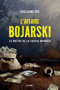 Picture of L'Affaire Bojarski, le Maitre de la Fausse Monnaie