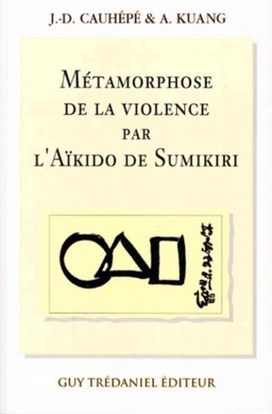 Picture of Métamorphose de la violence par l'Aïkido de Sumikiri