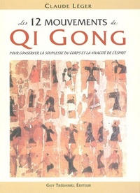 Image de Les 12 mouvements Qi Gong - pour conserver la souplesse du corps et la vivacité de l'esprit