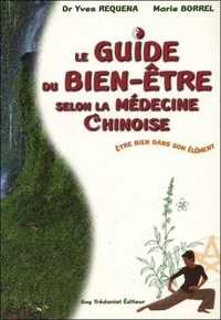Image de Le guide du bien-etre selon la medecine chinoise - Etre bien dans son élément