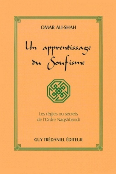 Image de Un apprentissage du soufisme - Les règles ou secrets de l'ordre Naqshbandi