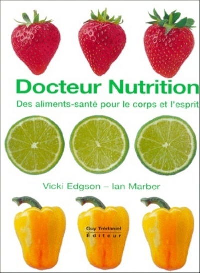 Picture of Docteur nutrition - Des aliments-santé pour le corps et l'esprit