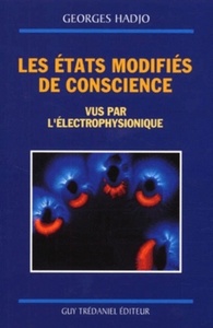 Picture of Les etats modifies de conscience vus par l'électrophysionique