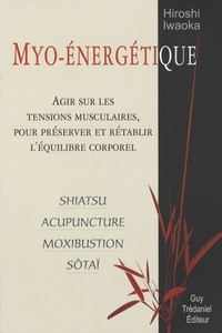Image de Myo-énergétique - Agir sur les tensions musculaires, pour préserver et rétablir l'équilibre corporel