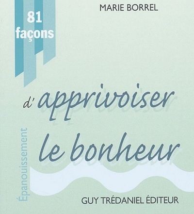Picture of 81 facons d'apprivoiser le bonheur