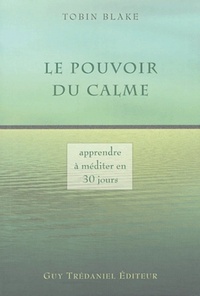 Picture of Le pouvoir du calme - Apprendre à méditer en 30 jours