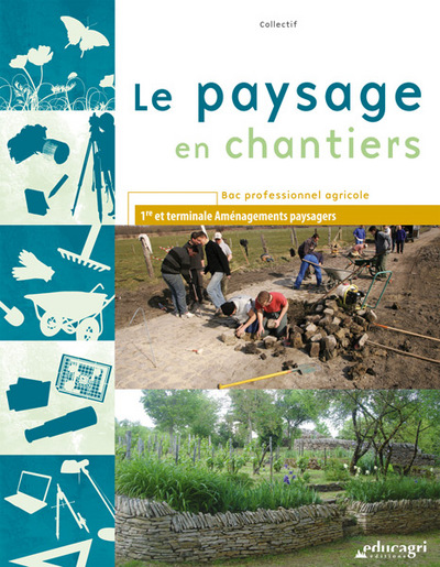 Picture of Paysage en chantiers (Le) : Bac professionnel agricole, 1re et terminale Aménagements paysagers