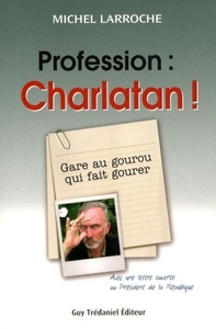 Picture of Profession : Charlatan ! - Gare au gourou qui fait gourer