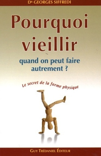 Image de Pourquoi vieillir - Quand on peut faire autrement ?