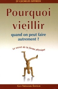 Image de Pourquoi vieillir - Quand on peut faire autrement ?