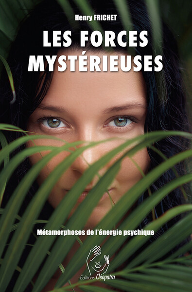 Picture of Les Forces mystérieuses - Métamorphoses de l'énergie psychique