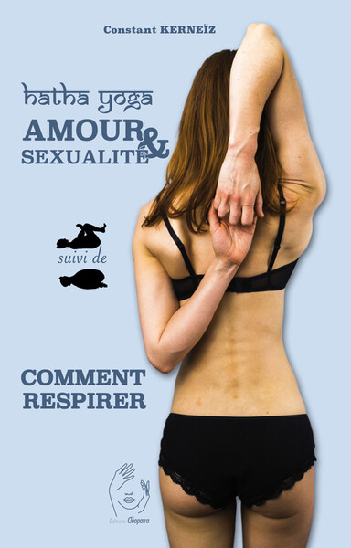 Image de Hatha Yoga - Amour et sexualité suivi de Comment respirer