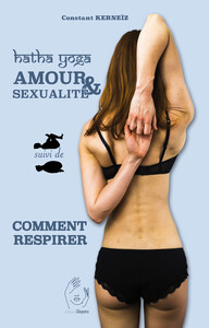 Image de Hatha Yoga - Amour et sexualité suivi de Comment respirer