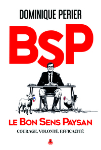 Image de Le Bon Sens Paysan. Courage, Volonté, Efficacité